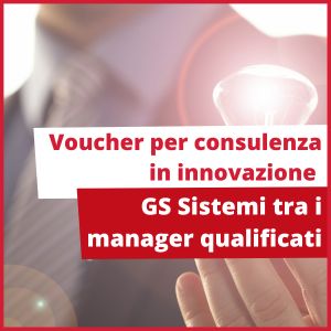 GS Sistemi manager qualificato voucher innovazione