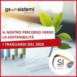 I traguardi GS Sistemi 2025 verso la sostenibilità